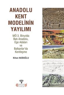 Anadolu Kent Modelinin Yayılımı MÖ 3.Binyılda Batı Anadolu, Ege Adaları ve Balkanlarda Yerleşme