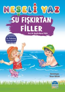 Neşeli Yaz – Su Fışkırtan Filler