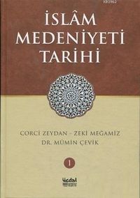 İslam Medeniyeti Tarihi - Cilt 1