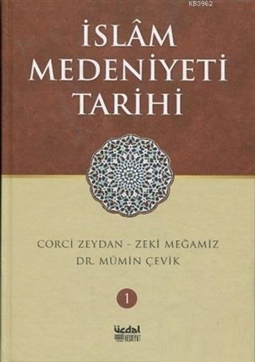 İslam Medeniyeti Tarihi - Cilt 1