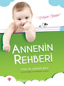 Annenin Rehberi (İlaveli Baskı) - Dr. Hayati Bice
