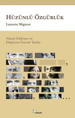 Hüzünlü Özgürlük & Yahudi Edebiyatı ve Düşüncesi Üzerine Yazılar