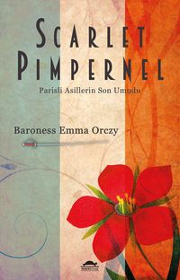 Scarlet Pimpernel / Parisli Asillerin Son Umudu