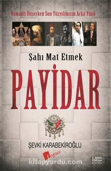 Payidar & Osmanlı Düşerken Son Yüzyılımızın Arka Yüzü
