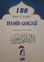 150 Soru-Cevapla Tevhid Gerçeği