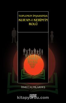 Toplumun İnşaasında Kur’an-ı Kerim’in Rolü - İsmet Altıkardeş