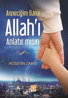 Anneciğim Bana Allah'ı Anlatır mısın