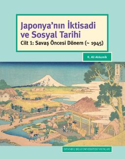 Japonya'nın İktisadi ve Sosyal Tarihi Cilt 1: Savaş Öncesi Dönem (~ 1945)