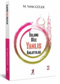 İslamı Bize Yanlış Anlattılar-2