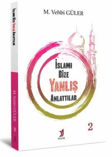 İslamı Bize Yanlış Anlattılar-2