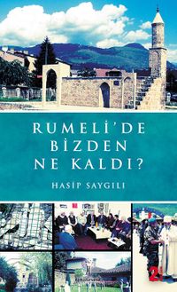 Rumeli’de Bizden Ne Kaldı?