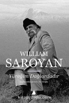 Yüreğim Dağlardadır - William Saroyan