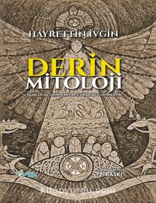 Derin Mitoloji & İnançlarda-Söylencelerde-Folklorda-Geleneklerde - Hayrettin İvgin