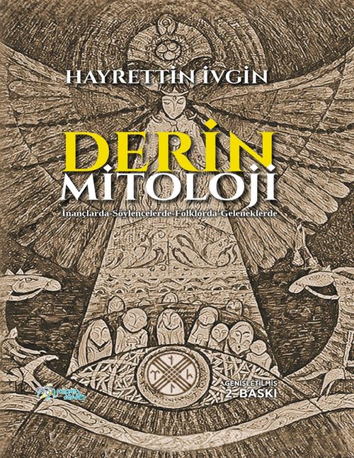 Derin Mitoloji & İnançlarda-Söylencelerde-Folklorda-Geleneklerde