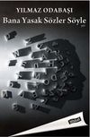 Bana Yasak S&ouml;zler S&ouml;yle