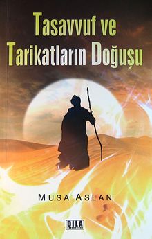 Tasavvuf ve Tarikatın Doğuşu