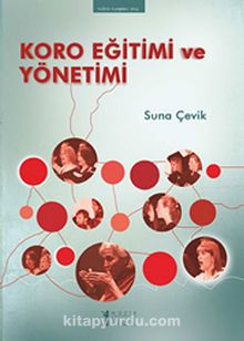 Koro Eğitimi ve Yönetimi - Suna Çevik