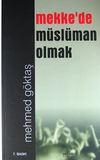 Mekke'de M&uuml;sl&uuml;man Olmak