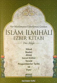 Her Müslümanın Ezberlemesi Gereken İslam İlmihali Ezber Kitabı (Dini Bilgiler)