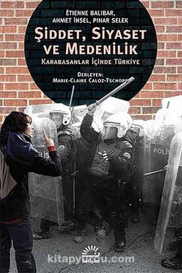 Şiddet, Siyaset ve Medenilik & Karabasanlar İçinde Türkiye