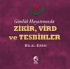G&uuml;nl&uuml;k Hayatımızda Zikir, Vird ve Tesbihler