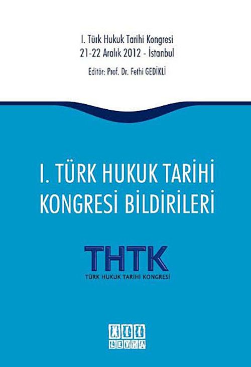 1. Türk Hukuk Tarihi Kongresi Bildirileri