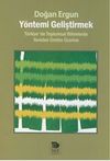 Y&ouml;ntemi Geliştirmek & T&uuml;rkiye'de Toplumsal Bilimlerde Yeniden &Uuml;retim &Uuml;zerine