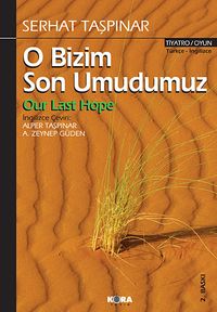 O Bizim Son Umudumuz