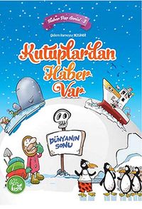 Kutuplardan Haber Var / Haber Var Serisi -3