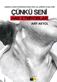 Çünkü Seni Hak Etmiyorlar - Arif Akyol