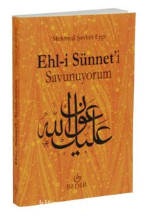 Ehl-i Sünnet'i Savunuyorum - Mehmet Şevket Eygi