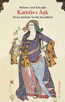 Kamus-ı Aşk & Divan Şiirinde Sevda Sözcükleri