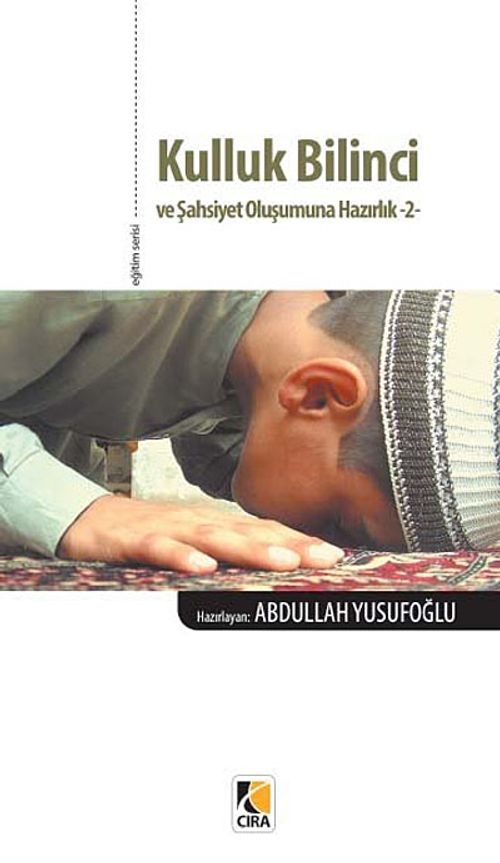 Kulluk Bilinci ve Şahsiyet Oluşumuna Hazırlık -2