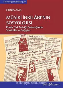 Musiki İnkılabı'nın Sosyolojisi & Klasik Türk Müziği Geleneğinde Süreklilik ve Değişim