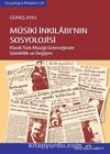 Musiki İnkılabı'nın Sosyolojisi & Klasik Türk Müziği Geleneğinde Süreklilik ve Değişim