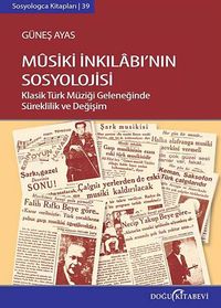 Musiki İnkılabı'nın Sosyolojisi & Klasik Türk Müziği Geleneğinde Süreklilik ve Değişim