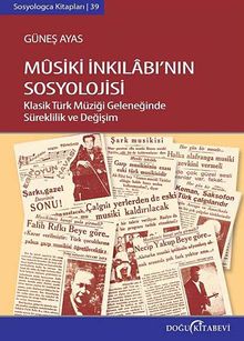 Musiki İnkılabı'nın Sosyolojisi & Klasik Türk Müziği Geleneğinde Süreklilik ve Değişim