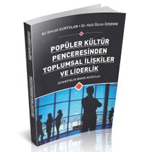 Popüler Kültür Penceresinden Toplumsal İlişkiler ve Liderlik