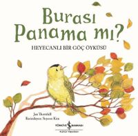 Burası Panama Mı ? Heyecanlı Bir Göç Öyküsü 