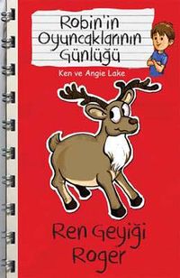 Ren Geyiği Roger / Robin'in Oyuncaklarının Günlükleri Serisi
