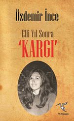Elli Yıl Sonra 'Kargı'