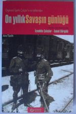 On Yıllık Savaşın Günlüğü / Orgeneral İzzettin Çalışlar'ın Not Defterinden (Kod:8-C-8)