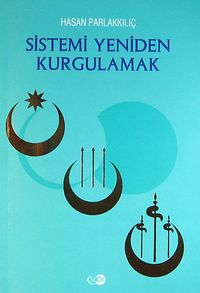 Sistemi Yeniden Kurgulamak