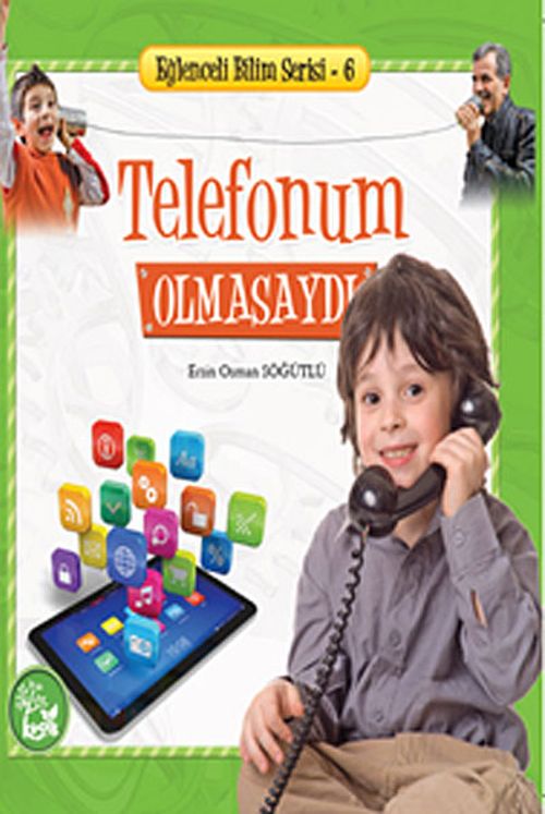Telefonum Olmasaydı / Eğlenceli Bilim Serisi -6