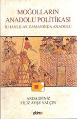 Moğolların Anadolu Politikası & İlhanlılar Zamanında Anadolu