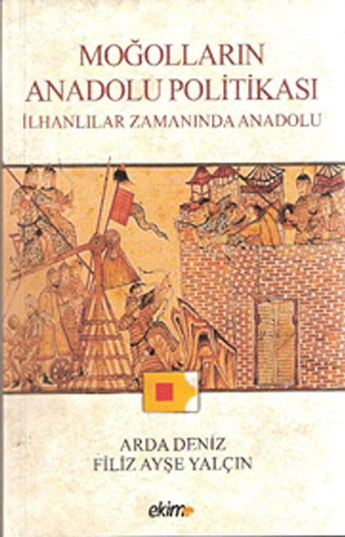 Moğolların Anadolu Politikası & İlhanlılar Zamanında Anadolu