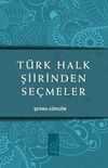 T&uuml;rk Halk Şiirinden Se&ccedil;meler
