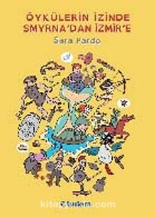 Öykülerin İzinde Smyrna'dan İzmir'e - Sara Pardo