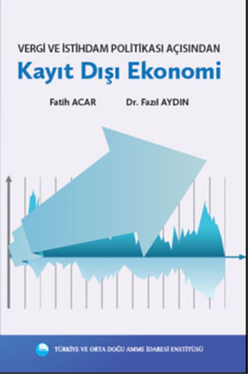 Vergi ve İstihdam Politikası Açısından Kayıt Dışı Ekonomi