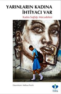 Yarınların Kadına İhtiyacı Var & Kadın Sağlığı Mücadelesi